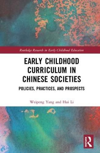 Cover image for Early Childhood Curriculum in Chinese Societies: Policies, Practices, and Prospects