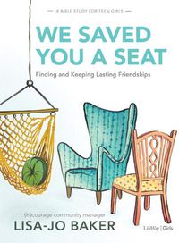 Cover image for We Saved You a Seat - Teen Girls' Bible Study