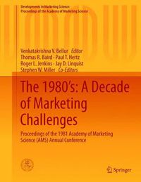 Cover image for The 1980's: A Decade of Marketing Challenges: Proceedings of the 1981 Academy of Marketing Science (AMS) Annual Conference