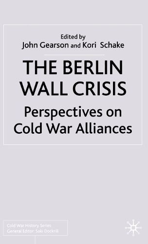 Cover image for The Berlin Wall Crisis: Perspectives on Cold War Alliances