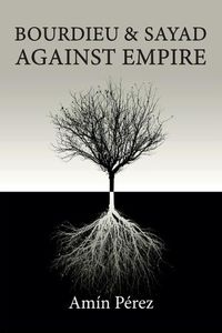 Cover image for Bourdieu and Sayad Against Empire