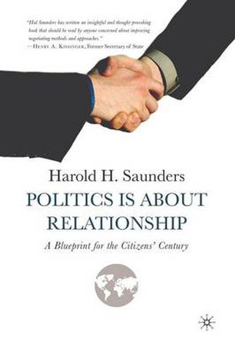 Cover image for Politics Is about Relationship: A Blueprint for the Citizens' Century