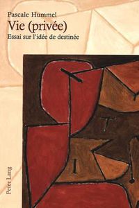 Cover image for Vie (Privee): Essai Sur l'Idee de Destinee