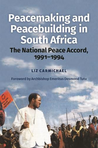 Cover image for Peacemaking and Peacebuilding in South Africa: The National Peace Accord, 1991-1994