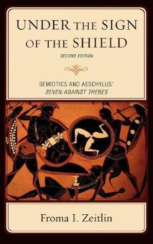 Cover image for Under the Sign of the Shield: Semiotics and Aeschylus' Seven Against Thebes