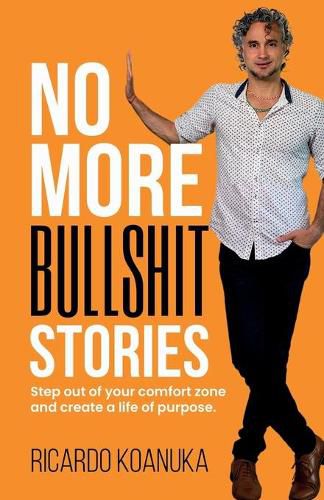 Cover image for No More Bullshit Stories: Step out of your comfort zone and create a life of purpose