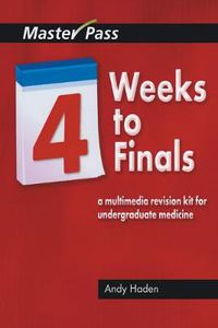 Cover image for Four Weeks to Finals: A Multimedia Revision Kit for Undergraduate Medicine