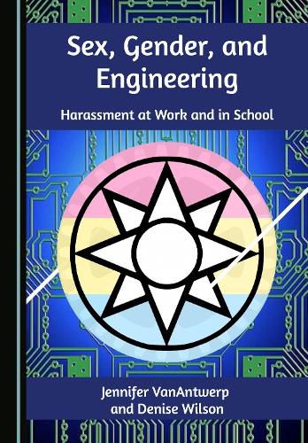 Cover image for Sex, Gender, and Engineering: Harassment at Work and in School