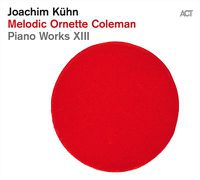 Cover image for Melodic Ornette Coleman Piano Works Xiii