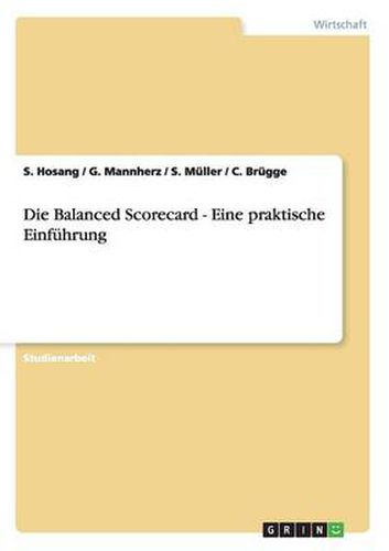 Eine praktische Einfuhrung in die Balanced Scorecard