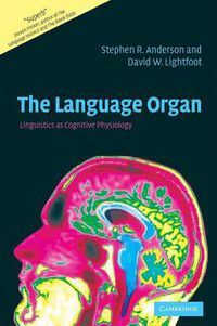 Cover image for The Language Organ: Linguistics as Cognitive Physiology