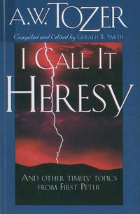 Cover image for I Call It Heresy