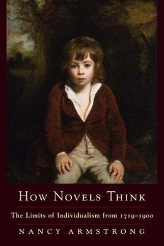 Cover image for How Novels Think: The Limits of Individualism from 1719-1900