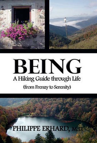 Cover image for Being: A Hiking Guide Through Life: From Frenzy to Serenity