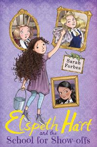 Cover image for Elspeth Hart and the School for Show-offs