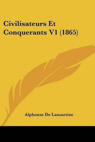 Cover image for Civilisateurs Et Conquerants V1 (1865)