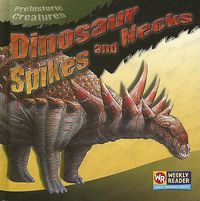 Cover image for Dinosaur Spikes and Necks