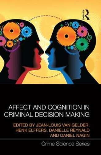 Cover image for Affect and Cognition in Criminal Decision Making