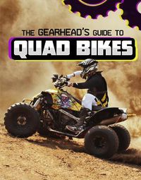 Cover image for The Gearhead's Guide to Quad Bikes