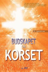 Cover image for Budskapet Om Korset: The Message of the Cross (Swedish)