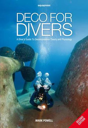Deco for Divers: A Diver's Guide to Decompression Theory and Physiology