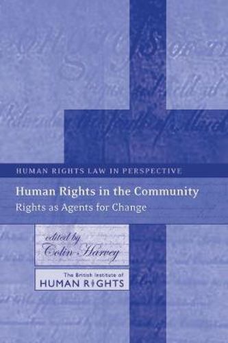 Cover image for Human Rights in the Community: Rights as Agents for Change