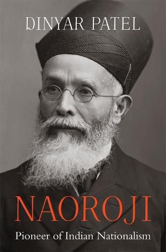 Cover image for Naoroji: Pioneer of Indian Nationalism