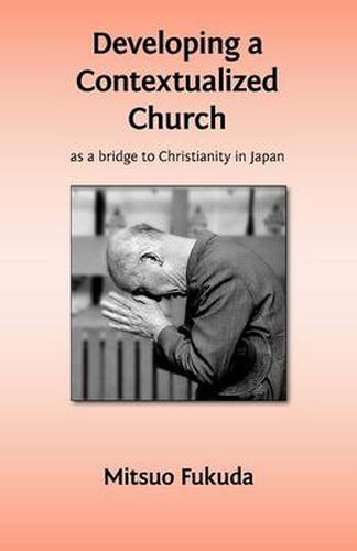 Cover image for Developing a Contextualized Church as a Bridge to Christianity in Japan