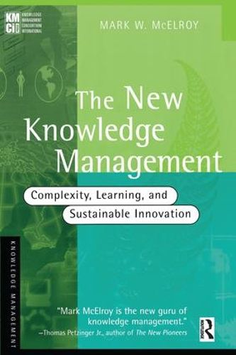 Cover image for The New Knowledge Management: Complexity, Learning, and Sustainable Innovation