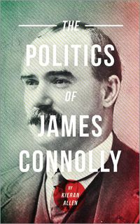 Cover image for The Politics of James Connolly