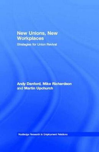 New Unions, New Workplaces: Strategies for Union Revival
