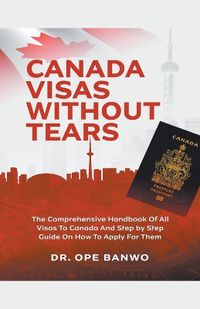 Cover image for Canada Visas Without Tears