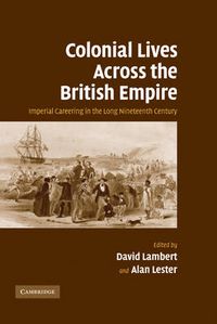 Cover image for Colonial Lives Across the British Empire: Imperial Careering in the Long Nineteenth Century