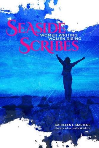 Cover image for Seaside Scribes: Women Writing, Women Rising
