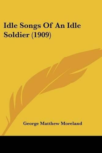 Cover image for Idle Songs of an Idle Soldier (1909)