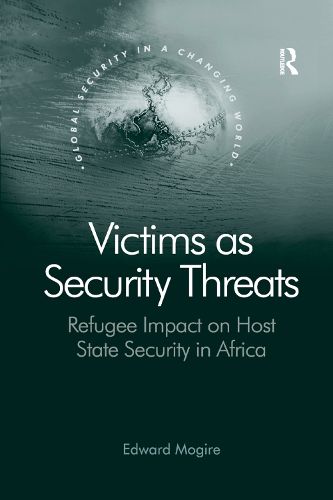 Cover image for Victims as Security Threats: Refugee Impact on Host State Security in Africa