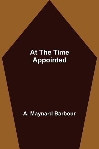 At the Time Appointed