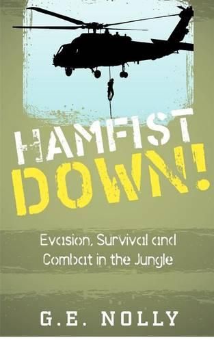 Cover image for Hamfist Down!: Evasion, Survival and Combat in the Jungle