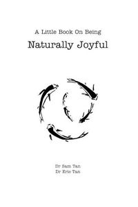 Cover image for A Little Book About Being Naturally Joyful