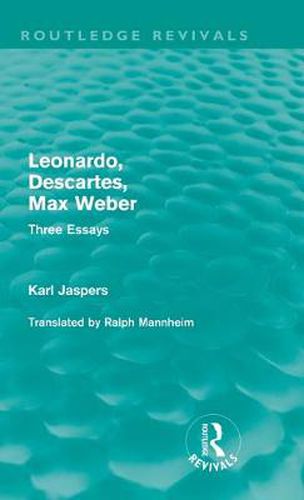 Cover image for Leonardo, Descartes, Max Weber (Routledge Revivals): Three Essays