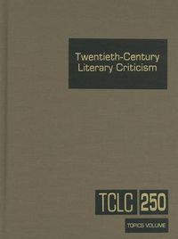 Cover image for Twentieth-Century Literary Criticism: Excerpts from Criticism of the Works of Novelists, Poets, Playwrights, Short Story Writers, & Other Creative Writers Who Died Between 1900 & 1999