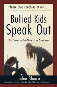 Cover image for Bullied Kids Speak Out: We Survived--How You Can Too
