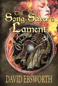 Cover image for The Song-Sayer's Lament: A Novel of Sixth-Century Britain