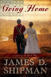 Cover image for Going Home: A Novel of the Civil War