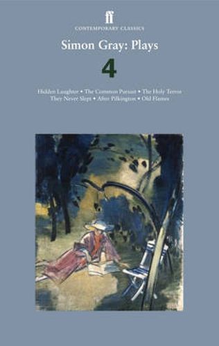 Simon Gray: Plays 4: Common Pursuit; Holy Terror; After Pilkington; Old Flames; They Never Slept