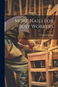 Cover image for More Nails For Busy Workers