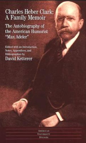 A Family Memoir: The Autobiography of the American Humorist Max Adeler