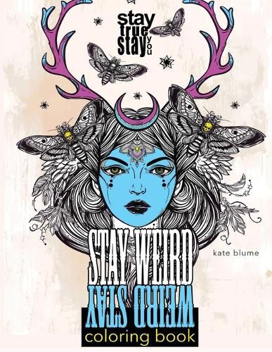 Cover image for Stay Weird Coloring Book: Stay Weird: Stay True Stay You