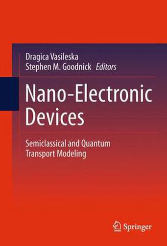 Cover image for Nano-Electronic Devices: Semiclassical and Quantum Transport Modeling