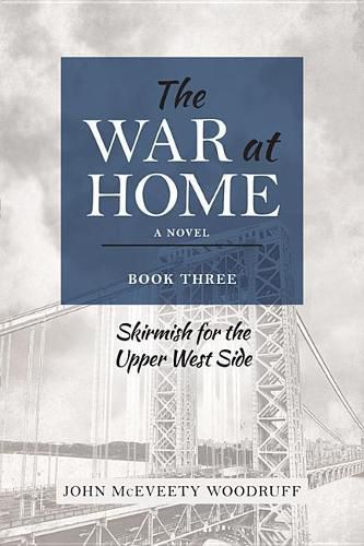 Cover image for The War at Home: Skirmish for the Upper West Side